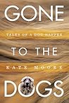 Gone To The Dogs:...