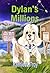 Dylan's Millions (Dylan's D...