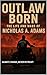 Outlaw Born: The Life and W...