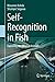 Self-Recognition in Fish: E...