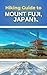 Hiking Guide to Mount Fuji,...