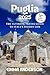 Puglia 2025: The Ultimate T...