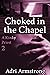 Choked in the Chapel