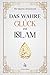 Das wahre Glück im Islam: W...
