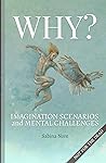 Why?: Imagination Scenarios and Mental Challenges Why?: Imagination Scenarios and Mental Challenges
