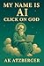 My Name is AI: Click on God
