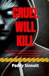 Cruel Will Kill by Paddy Sinnott
