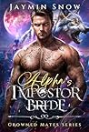Alpha's Impostor Bride by Jaymin Snow