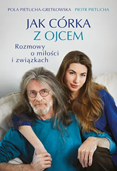 Jak córka z ojcem. Rozmowy o miłości i związkach (Paperback)