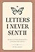 Letters I Never Sent - Part 2 Unsent. Unspoken. Unforgettable by M. Ezzat