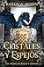 Cristales y Espejos: Un Trono de Rosas y Espinas - libro 2 (Spanish Edition)