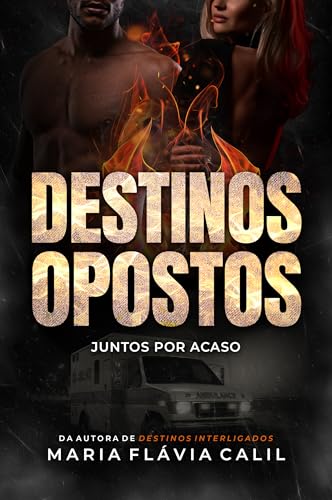Destinos Opostos: Juntos por Acaso (Destinos de Ivywood) (Portuguese Edition)