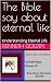 The Bible say about eternal...