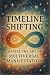 Timeline Shifting: Master t...