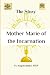 The Story of Mother Marie of the Incarnation: Mystic, Missionary, Mother of New France (Everyday Life Spirituality Series)