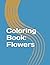 Coloring Book: Flowers
