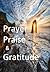 Prayer, Praise and Gratitude
