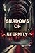 Shadows of Eternity by Pete Cossaboon
