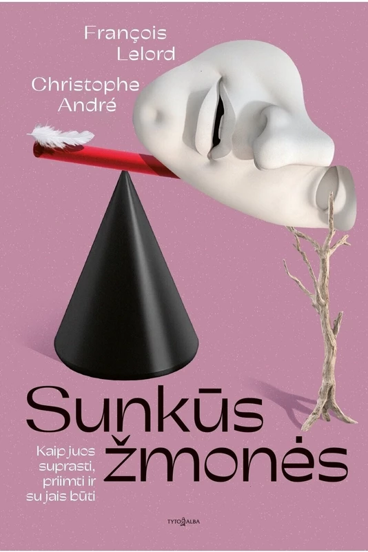 Sunkūs žmonės: Kaip juos suprasti, priimti ir su jais būti (Hardcover)
