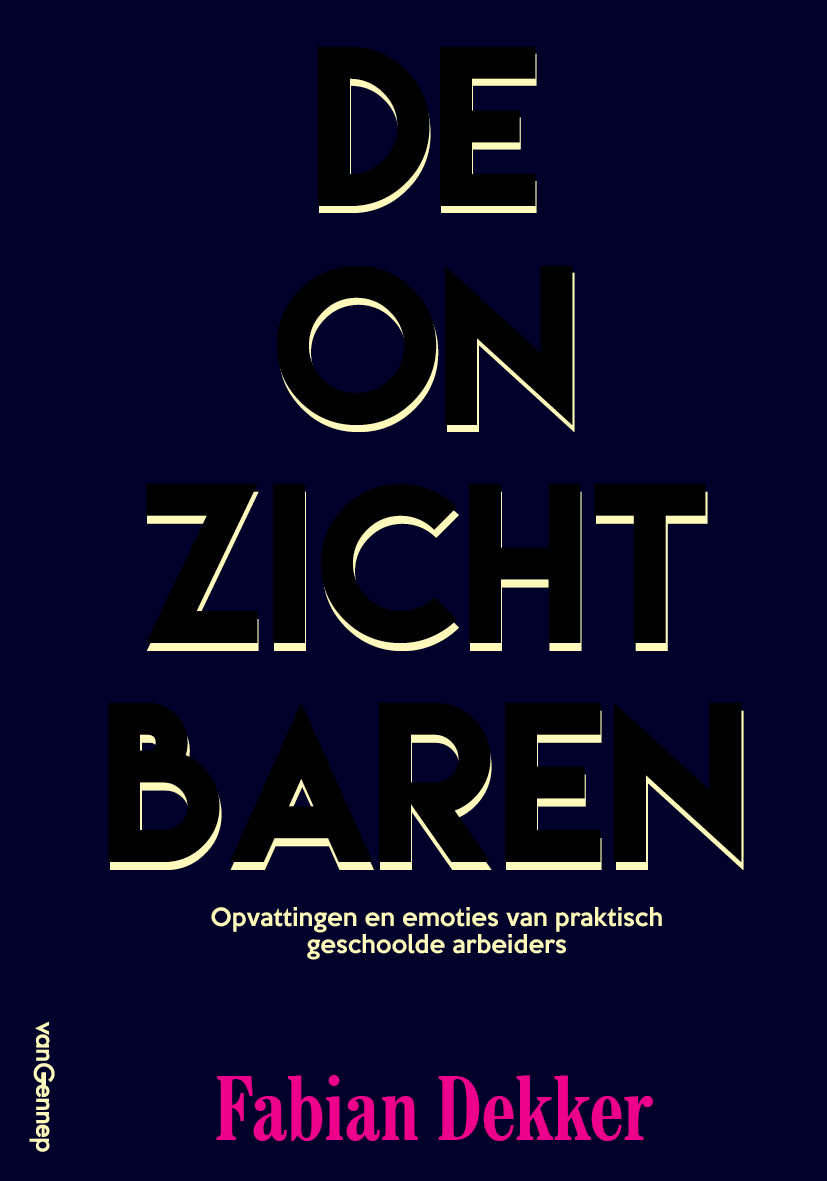 De Onzichtbaren: Opvattingen en emoties van praktisch geschoolde arbeiders