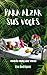 Para alzar sus voces: Vivir...