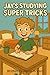 Jay’s Studying Super Tricks...