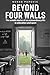 Beyond Four Walls: The Untold Stories
