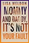 Mommy and Daddy, It's Not Your Fault