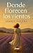 Donde florecen los vientos (Spanish Edition)