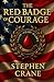 The Red Badge of Courage: A...