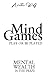 MIND GAMES: Mental Wealth i...