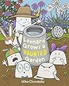 Leonard Grows a Haunted Garden by Mike Ciccotello