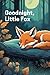 Goodnight, Little Fox by Hope Paige