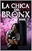 La chica del Bronx (Spanish Edition)