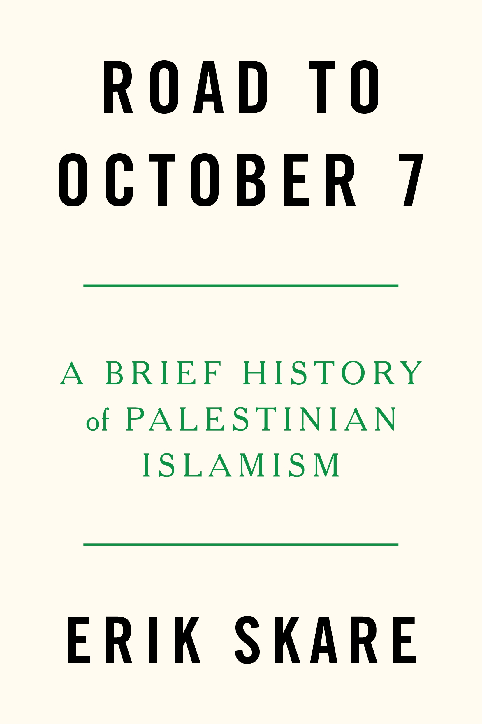 Road to October 7: A Brief History of Palestinian Islamism