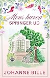 Mens haven springer ud by Johanne Bille