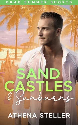 Sandcastles & Sunburns: A DKAG short story (Kindle Edition)