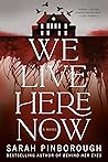 We Live Here Now