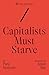 Capitalists Must Starve