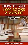How to Sell 1,000 Books a Month by Susan U. Neal