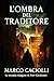 L'ombra del traditore: La seconda indagine di Neri Cavalcanti - (piccoli gialli) (Le indagini di Neri Cavalcanti Vol. 2) (Italian Edition)