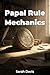 Papal Rule Mechanics