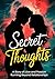 Secret Thoughts: A Story of Love and Passion Running Beyond Relationships