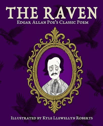 The Raven: A Fully Illustrated Children’s Edition of Poe’s Classic Poem