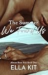 The Summer We Fou...