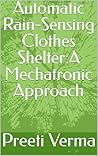 Automatic Rain-Sensing Clothes Shelter:A Mechatronic Approach