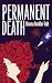 Permanent Death (An Emily Romano Mystery Book 1)