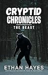 Cryptid Chronicles: The Beast: A Dogman Thriller