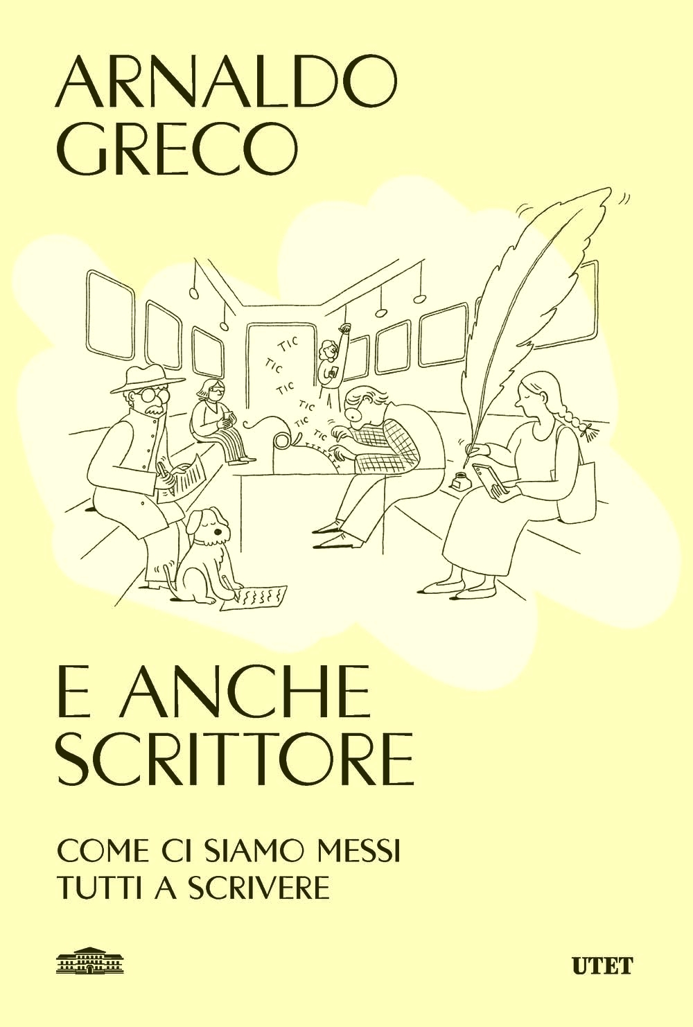 E anche scrittore. Come ci siamo messi tutti a scrivere