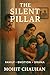 The silent pillar : A Story...